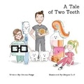 Cover: A Tale of Two Teeth - IngramSpark