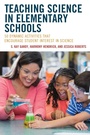 Cover: Teaching Science in Elementary Schools - Rowman & Littlefield Publishers