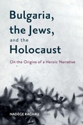 Cover: Bulgaria, the Jews, and the Holocaust - University of Rochester Press