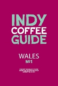 Enlarge image Cover: Wales Independent Coffee Guide: No 1 - Salt Media Ltd