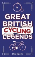 Cover: Great British Cycling Legends - Ad Lib Publishers Ltd