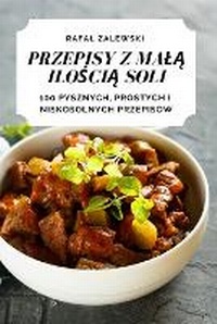 Abbildung von: Przepisy Z MalA IloSciA Soli - Rafal Zalewski