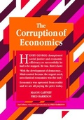 Cover: The Corruption of Economics: Classics Trilogy - Shepheard-Walwyn (Publishers) Ltd