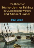 Cover: The History of Beche-de-mer Fishing in Queensland Waters and Adjacent Islands - Connor Court Publishing Pty Ltd
