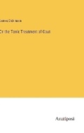 Cover: On the Tonic Treatment of Gout - Anatiposi Verlag