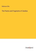 Cover: The Poems and Fragments of Catullus - Anatiposi Verlag