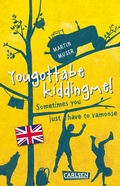 Cover: Kannawoniwasein: Yougottabekiddingme! Sometimes you just have to vamoose (Englische Ausgabe mit Vokabelhilfen) - Carlsen