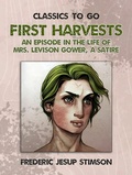 Cover: First Harvests An Episode in The Life of Mrs. Levison Gower A Satire - OTB eBook publishing