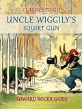 Cover: Uncle Wiggily's Squirt Gun, Or Jack Frost Icicle Maker - OTB eBook publishing