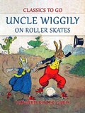 Cover: Uncle Wiggily on Roller Skates - OTB eBook publishing