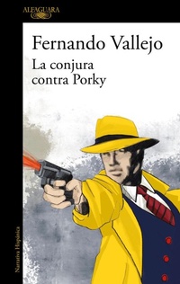 Abbildung von: La conjura contra Porky / The Plot Against Porky - Alfaguara