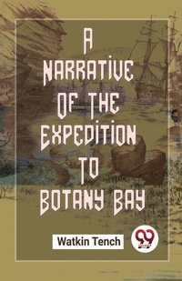 Abbildung von: A Narrative of the Expedition to Botany Bay - Double 9 Books LLP