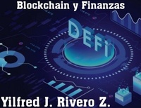 Enlarge image Cover: Blockchain y Finanzas (Economía Descentralizada) - Yilfred J. Rivero Z.