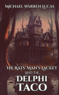 Cover: The Rats' Man's Lackey and the Delphi Taco - Tilted Windmill Press
