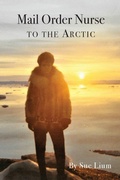 Cover: Mail Order Nurse to the Arctic - Cirque Press