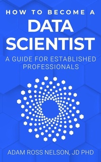 Enlarge image Cover: How to Become a Data Scientist - Up Level Data LLC