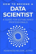Cover: How to Become a Data Scientist - Up Level Data LLC
