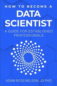Enlarge image Cover: How to Become a Data Scientist - Up Level Data LLC