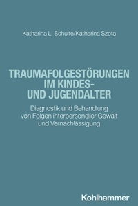 Abbildung von: Traumafolgestörungen im Kindes- und Jugendalter - Kohlhammer