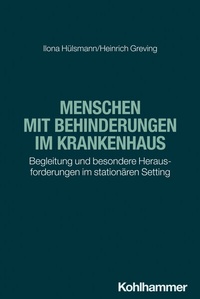Abbildung von: Menschen mit Behinderungen im Krankenhaus - Kohlhammer