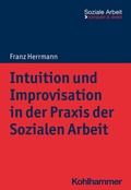 Cover: Intuition und Improvisation in der Praxis der Sozialen Arbeit - Kohlhammer