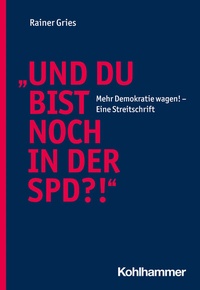 Abbildung von: "Und Du bist noch in der SPD?!" - Kohlhammer