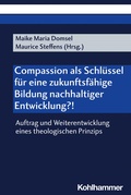 Cover: Compassion als Schl&uuml;ssel f&uuml;r eine zukunftsf&auml;hige Bildung nachhaltiger Entwicklung?! - Kohlhammer