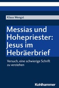Cover: Messias und Hohepriester: Jesus im Hebr&auml;erbrief - Kohlhammer