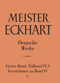 Abbildung von: Meister Eckhart. Deutsche Werke Band 4,3: Verzeichnisse zu Band 4 - Kohlhammer