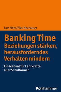 Abbildung von: Banking Time. Beziehungen stärken, herausforderndes Verhalten mindern - Kohlhammer