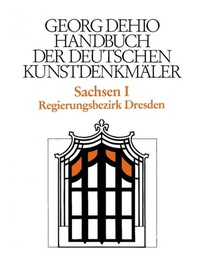 Abbildung von: Dehio - Handbuch der deutschen Kunstdenkmäler / Sachsen Bd. 1 - Deutscher Kunstverlag (DKV)