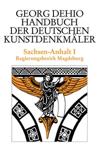 Abbildung von: Dehio - Handbuch der deutschen Kunstdenkmäler / Sachsen-Anhalt Bd. 1 - Deutscher Kunstverlag (DKV)