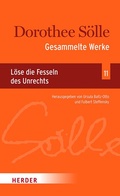Cover: Gesammelte Werke Band 11: L&ouml;se die Fesseln des Unrechts - Verlag Herder