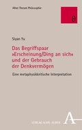 Cover: Das Begriffspaar &raquo;Erscheinung/Ding an sich&laquo; und der Gebrauch der Denkverm&ouml;gen - Nomos