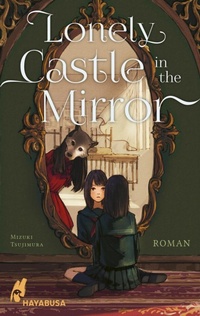 Enlarge image Cover: Lonely Castle in the Mirror - Roman - Hayabusa