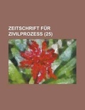 Cover: Zeitschrift Fur Zivilprozess (25) - Rarebooksclub.com