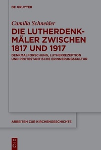Bild: Die Lutherdenkmäler zwischen 1817 und 1917 - De Gruyter