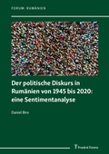Cover: Der politische Diskurs in Rum&auml;nien von 1945 bis 2020: eine Sentimentanalyse - Frank & Timme