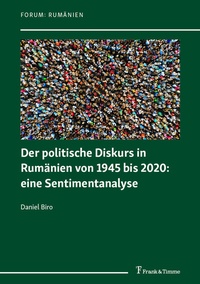 Abbildung von: Der politische Diskurs in Rumänien von 1945 bis 2020: eine Sentimentanalyse - Frank & Timme