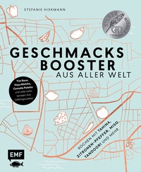 Abbildung von: Geschmacksbooster aus aller Welt - Kochen mit Tahina, Zitronen-Pfeffer, Miso, Tandoori und mehr - Edition Michael Fischer / EMF Verlag