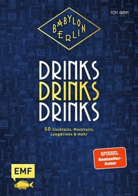 Abbildung von: Babylon Berlin - Drinks Drinks Drinks - Edition Michael Fischer / EMF Verlag