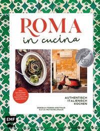 Abbildung von: Roma in cucina - Italienisch Kochen - Edition Michael Fischer / EMF Verlag