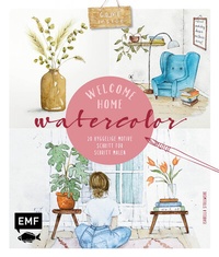 Abbildung von: Welcome Home Watercolor - Edition Michael Fischer / EMF Verlag