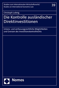 Abbildung von: Die Kontrolle ausländischer Direktinvestitionen - Nomos