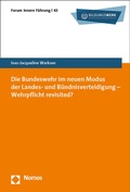 Cover: Die Bundeswehr im neuen Modus der Landes- und B&uuml;ndnisverteidigung - Wehrpflicht revisited? - Nomos