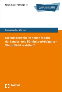 Abbildung von: Die Bundeswehr im neuen Modus der Landes- und Bündnisverteidigung - Wehrpflicht revisited? - Nomos