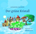 Cover: Der gr&uuml;ne Kristall - illustriert von Carola Zain - epubli