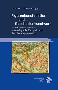 Abbildung von: Figurenkonstellation und Gesellschaftsentwurf - Universitätsverlag Winter