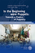 Cover: In the Beginning were Puppets: Towards a Poetics of Puppetry - Universit&auml;tsverlag Winter
