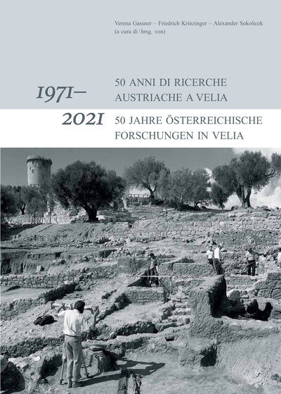Abbildung von: 1971-2021: 50 anni di ricerche Austriache a Velia / 1971-2021: 50 Jahre Österreichische Forschungen in Velia - Phoibos-Vlg